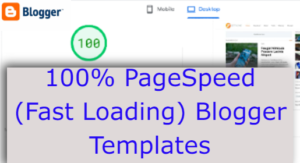 100% PageSpeed (Fast Loading) Blogger Templates