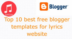 Top 10 best free blogger templates for lyrics website
